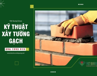 Hướng dẫn cách xây tường gạch đúng kỹ thuật trong thi công xây dựng 