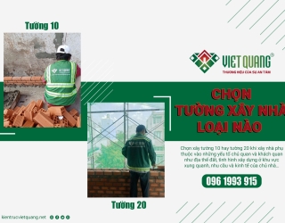 Tường 10 & Tường 20 nên chọn loại tường xây nhà nào? 
